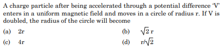 A charge particle after being accelerated through a potential difference ‘V
